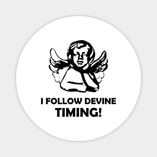 I Follow Devine Timing - Angel Thoughts Magnet